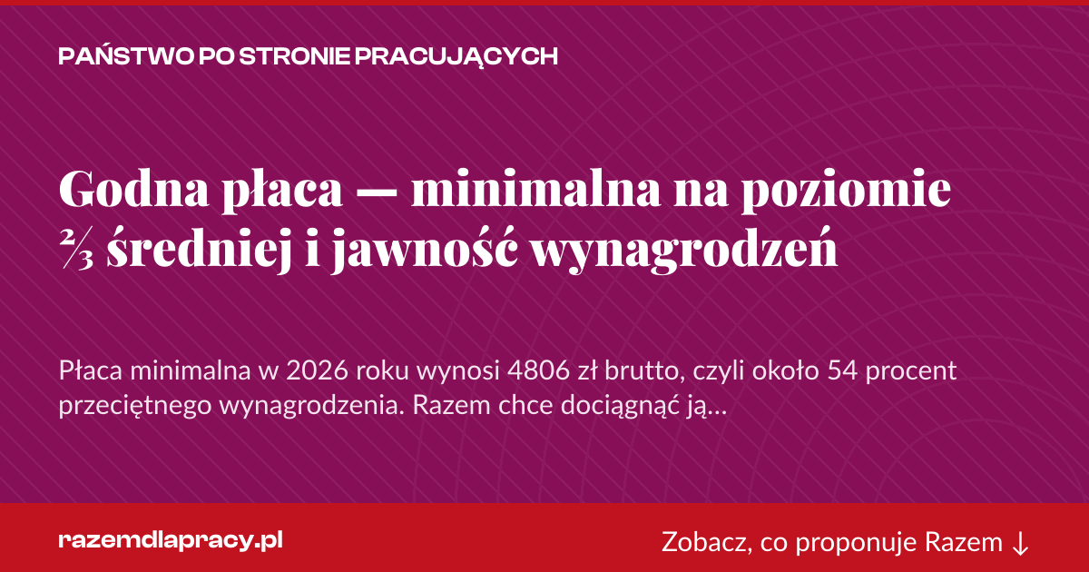Karta social do udostępnienia: Godna płaca — minimalna na poziomie ⅔ średniej i jawność wynagrodzeń