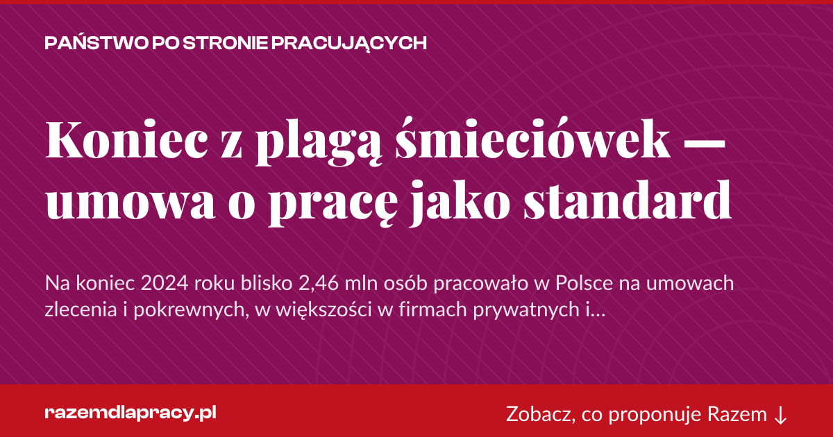 Karta social do udostępnienia: Koniec z plagą śmieciówek — umowa o pracę jako standard