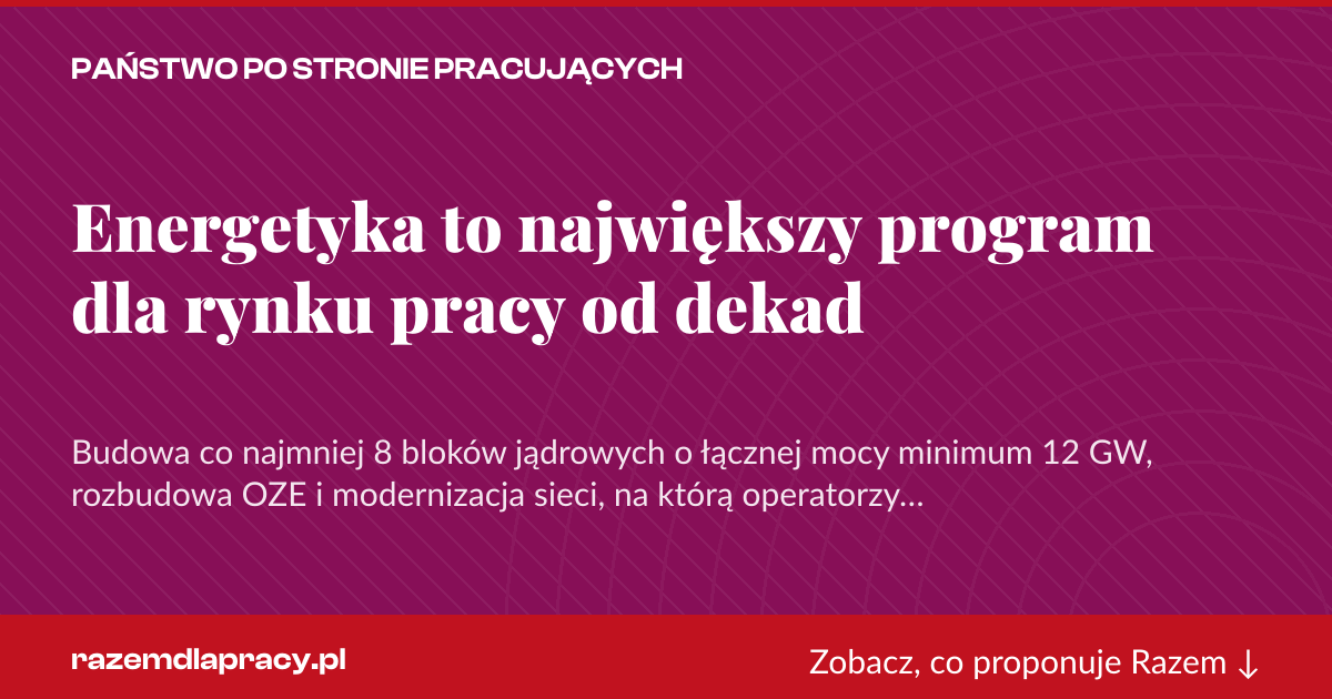 Karta social do udostępnienia: Energetyka to największy program dla rynku pracy od dekad