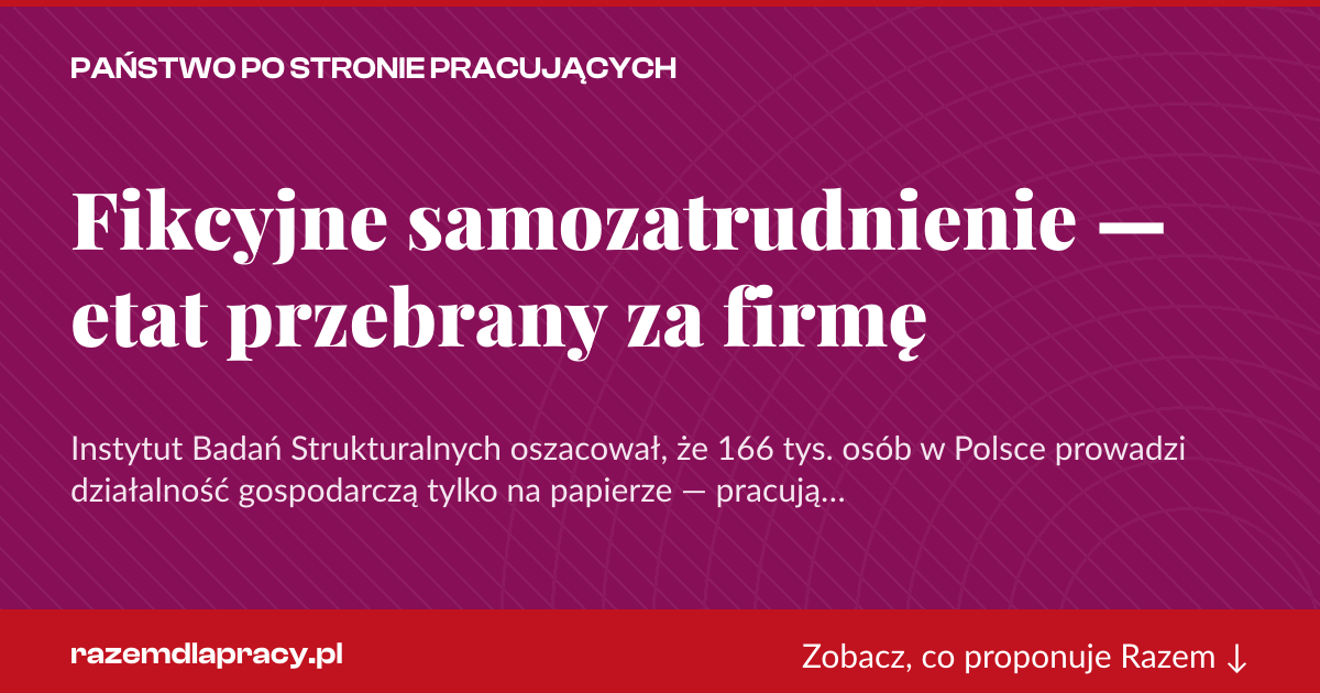 Karta social do udostępnienia: Fikcyjne samozatrudnienie — etat przebrany za firmę