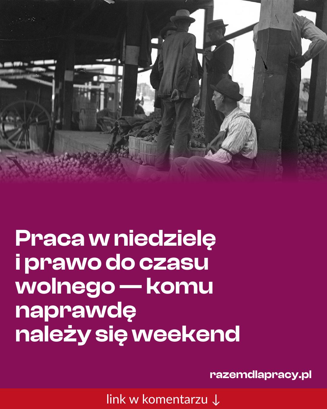 Grafika do udostępnienia: Praca w niedzielę i prawo do czasu wolnego — komu naprawdę należy się weekend