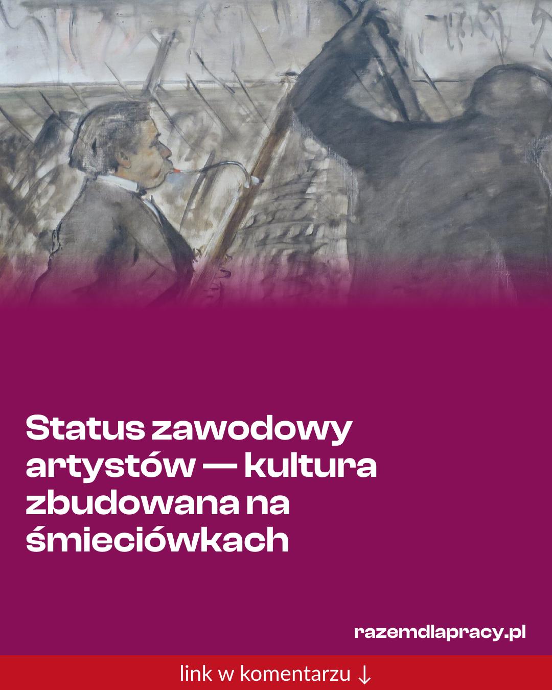Grafika do udostępnienia: Status zawodowy artystów — kultura zbudowana na śmieciówkach